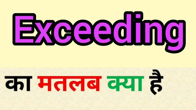 exceeding meaning in hindi - Hình 2