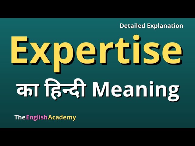 expertise meaning in hindi - Hình 4