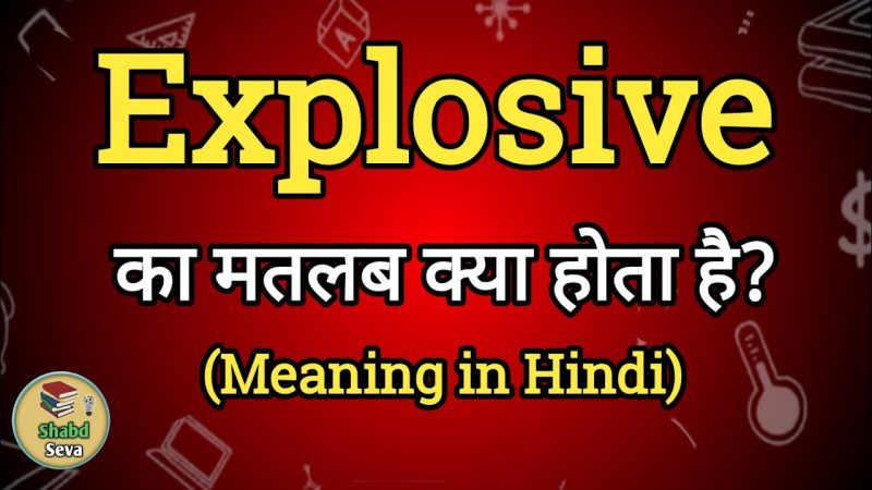 explosive meaning in hindi - Hình 5