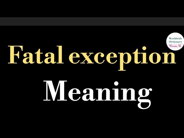 fatal exception meaning in hindi - Hình 4