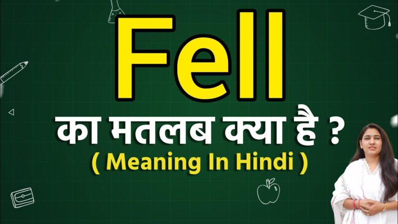 fell meaning in hindi - Hình 3
