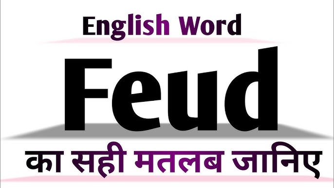 feud meaning in hindi - Hình 3
