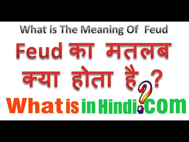 feud meaning in hindi - Hình 4