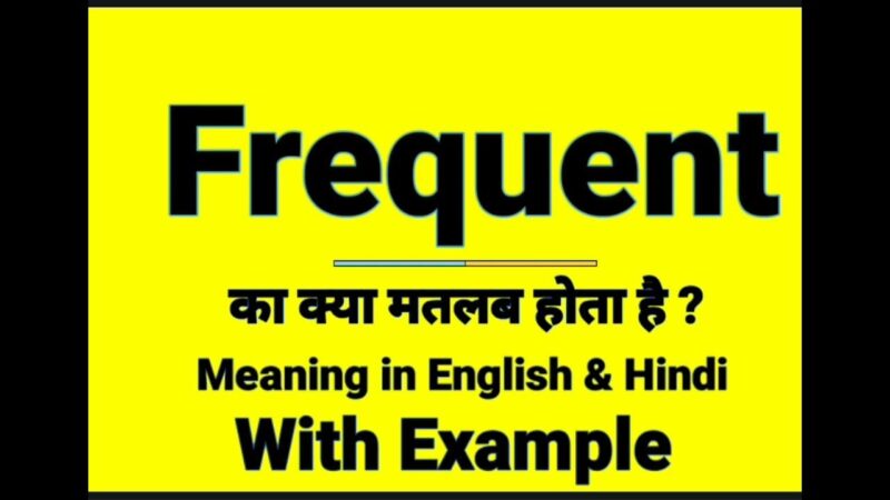 frequent meaning in hindi - Hình 3
