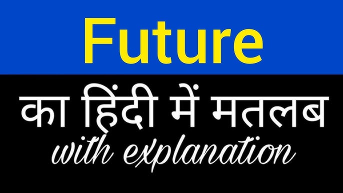 future meaning in hindi - Hình 4