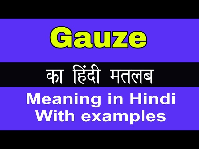 gauze meaning in hindi - Hình 4