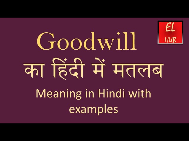 goodwill meaning in hindi - Hình 2