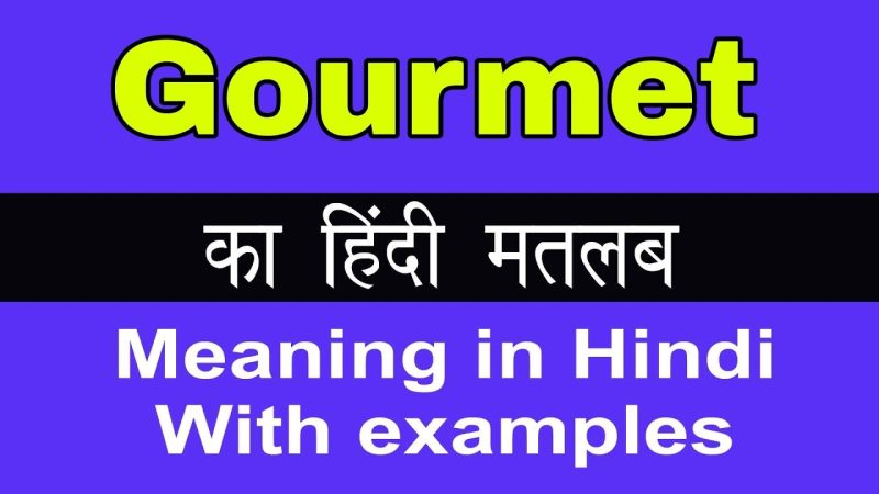 gourmet meaning in hindi - Hình 5