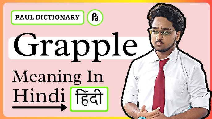 grapple meaning in hindi - Hình 4