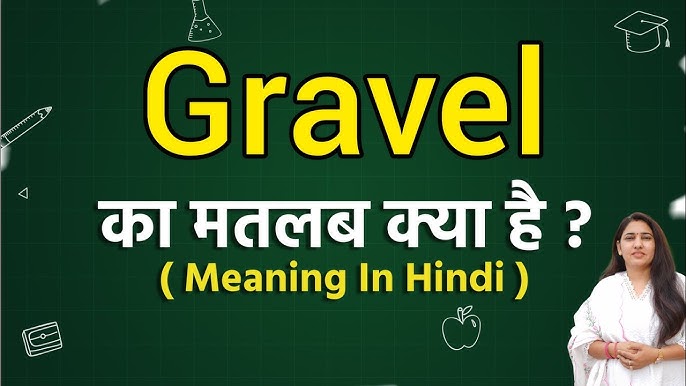 gravel meaning in hindi - Hình 3