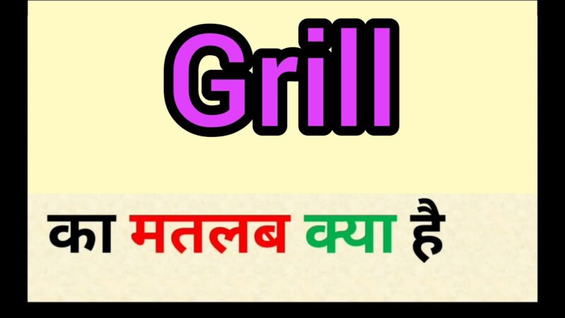 grill meaning in hindi - Hình 2