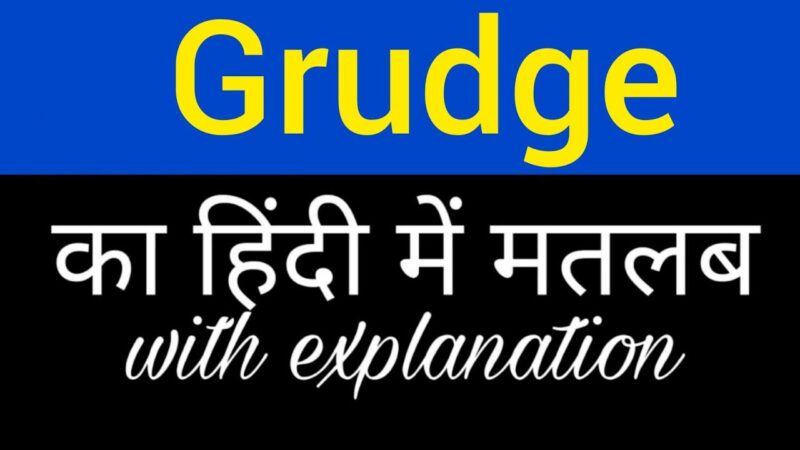 grudges meaning in hindi - Hình 4