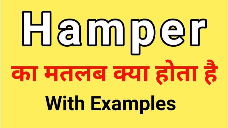 hamper meaning in hindi - Hình 3