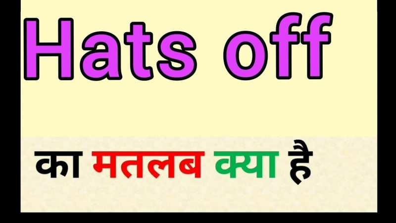 hats off meaning in hindi 2