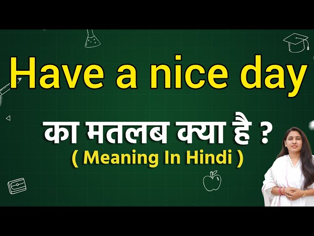 have a nice day meaning in hindi 5