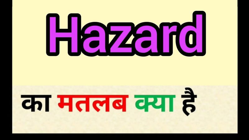 hazard meaning in hindi - Hình 2