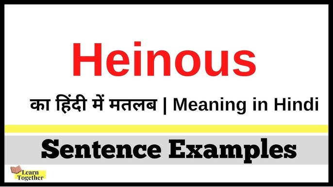 heinous meaning in hindi - Hình 2