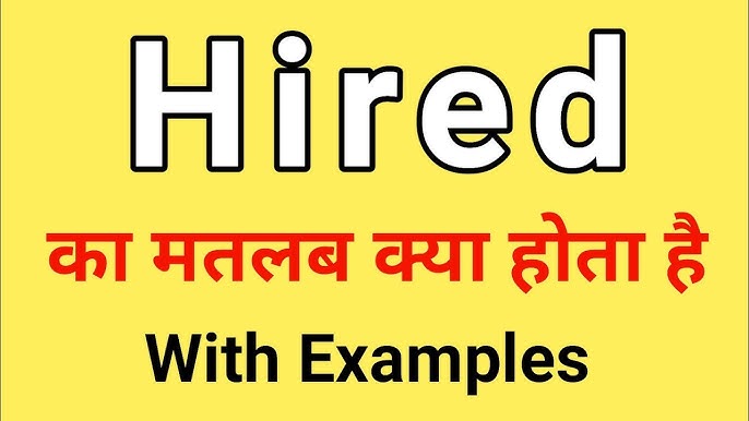 hired meaning in hindi - Hình 2