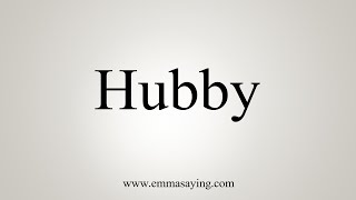 Hubby शब्द का उच्चारण और व्याकरणिक रूप