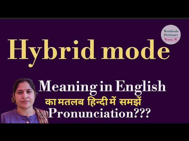 hybrid mode meaning in hindi - Hình 2