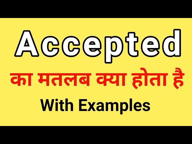 i accepted meaning in hindi - Hình 2