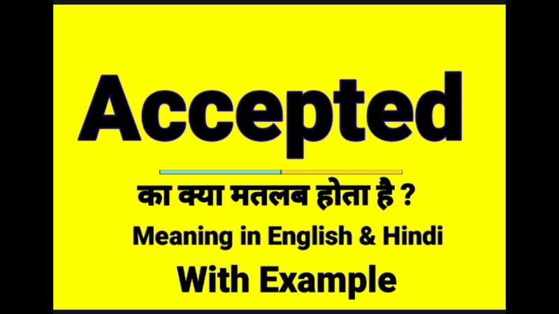 i accepted meaning in hindi - Hình 4