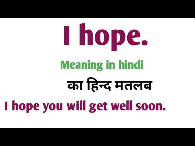 i hope meaning in hindi - Hình 3