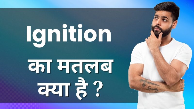 ignition meaning in hindi - Hình 2