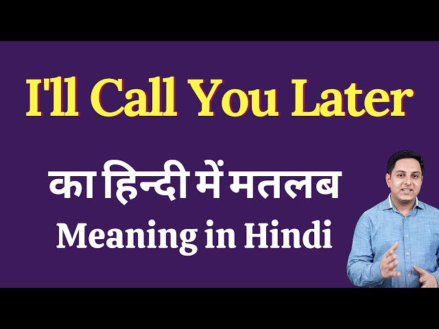 i'll call you later meaning in hindi - Hình 1