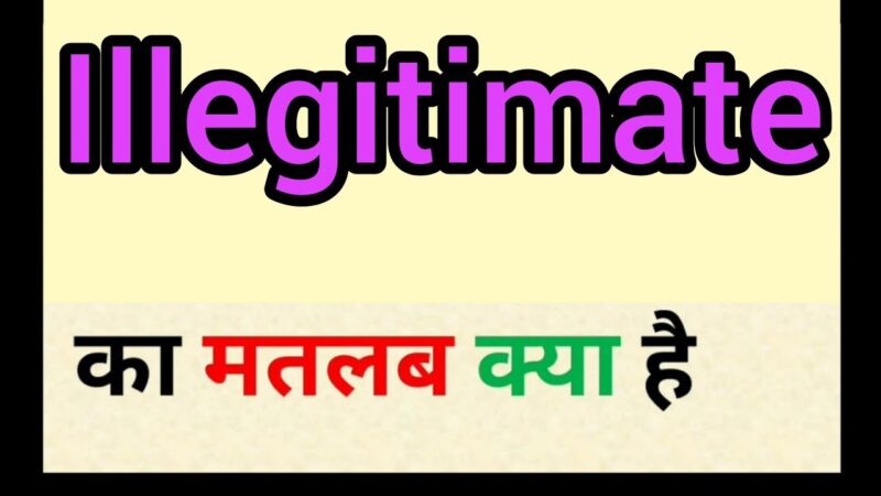 illegitimate meaning in hindi - Hình 2