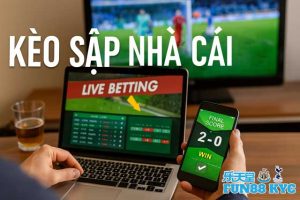 Cách Nhận Biết Kèo Sập Nhà Cái Trong 10 Giây: Bet Thủ FUN88 Đừng Bỏ Lỡ 5 image3 2