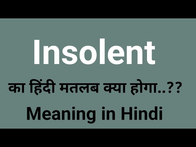 'Insolent' से संबंधित अन्य अर्थ और संदर्भ