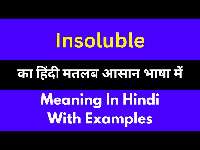 insoluble meaning in hindi - Hình 4