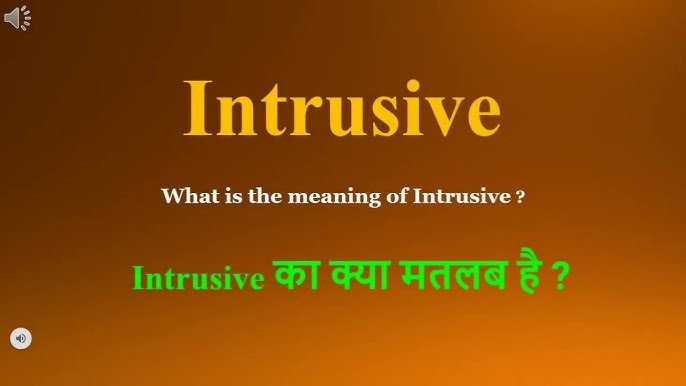 intrusive meaning in hindi - Hình 5