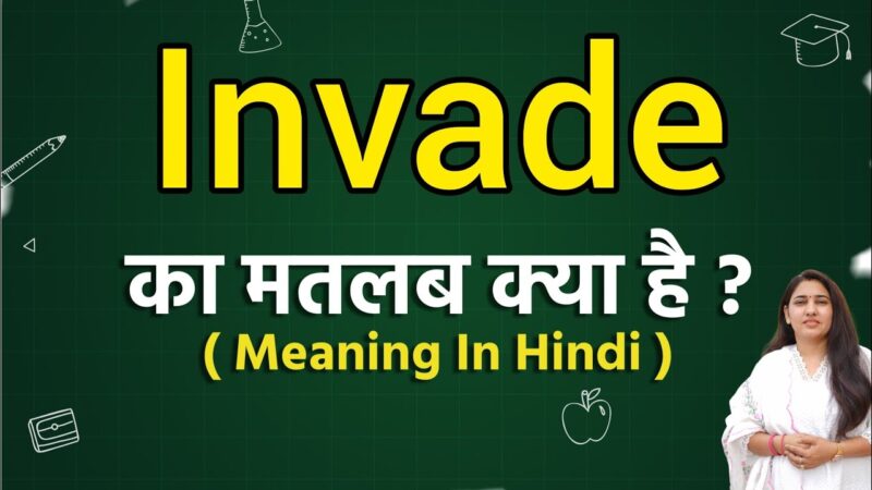 invade meaning in hindi - Hình 3