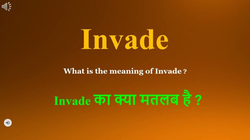 invade meaning in hindi - Hình 5