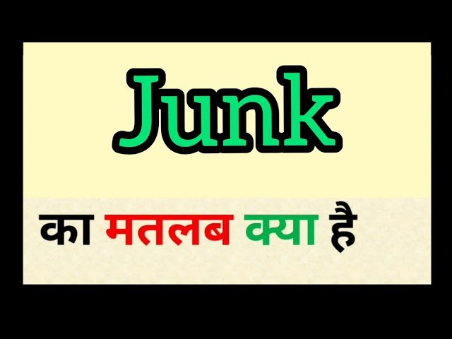 junk meaning in hindi - Hình 2