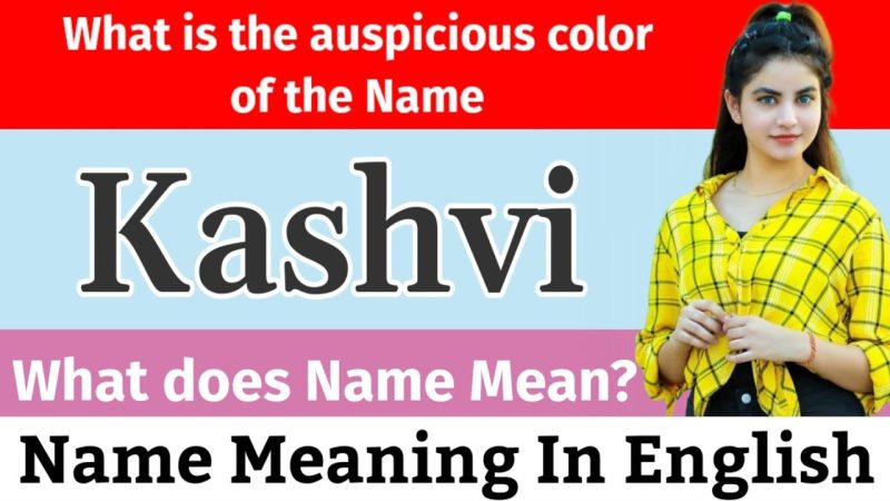 Kashvi नाम की उत्पत्ति और इतिहास क्या है?