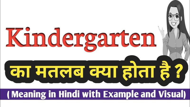 kindergarten meaning in hindi - Hình 4