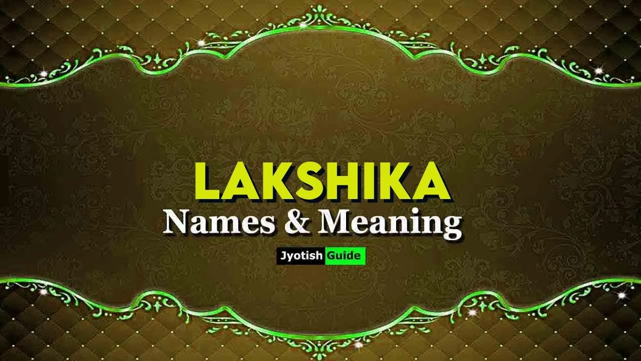 lakshika Meaning In Hindi: लक्ष्य, ज्योतिष और व्यक्तित्व का विश्लेषण