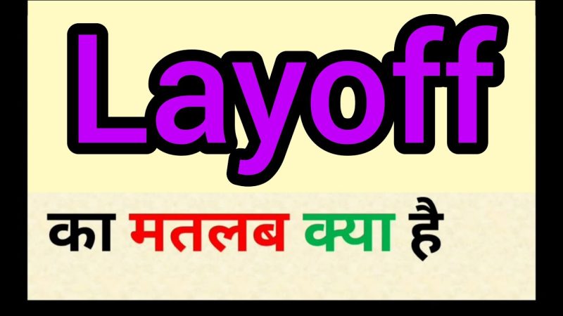 lay off meaning in hindi - Hình 3