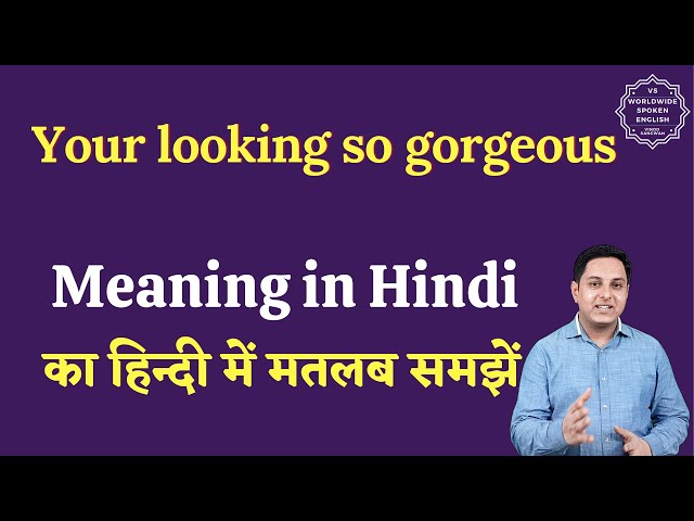 looking gorgeous meaning in hindi 2