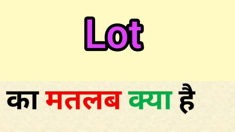 lot meaning in hindi - Hình 2