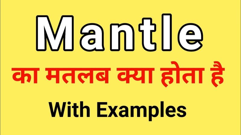 mantle meaning in hindi - Hình 2