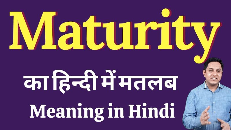 maturation meaning in hindi - Hình 3