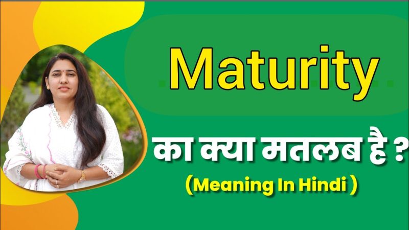 maturation meaning in hindi - Hình 5