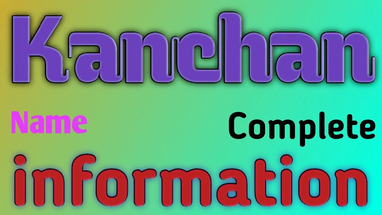 Kanchan Name Meaning In Hindi: संपूर्ण अर्थ और ज्योतिषीय महत्व