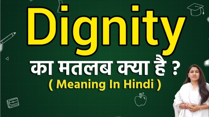 meaning of dignity in hindi - Hình 4