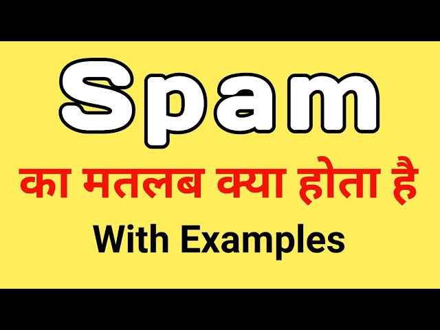 meaning of spam in hindi - Hình 2