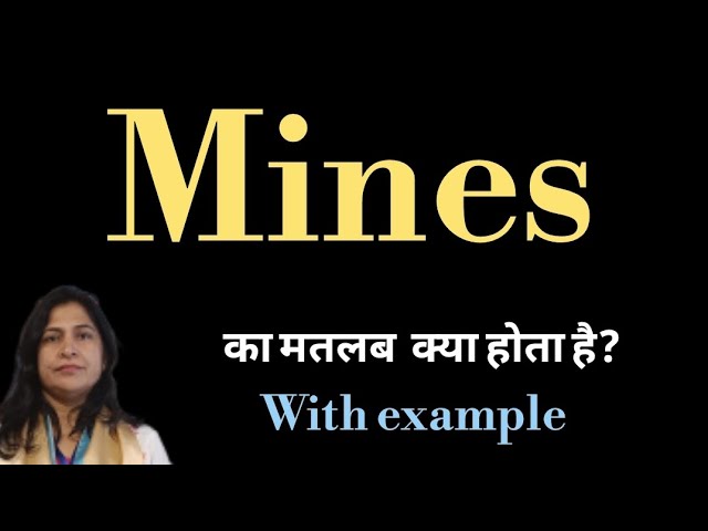 mines meaning in hindi - Hình 2